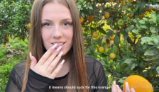 You don't want Oranges? how about a Blow Job or a Pussy?