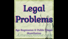 Legal Problems | Regression & Public Diaper Humiliation